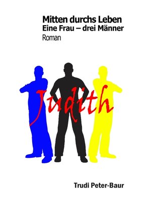 cover image of Judith. Mitten durchs Leben